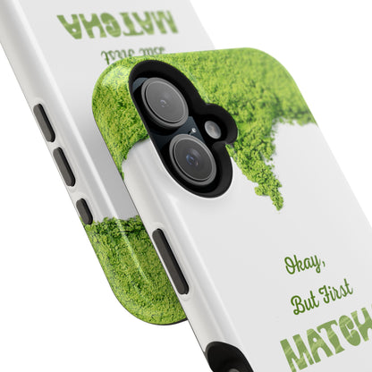 ‘Okay, But First Matcha’ (Armoured Magsafe)