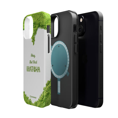 ‘Okay, But First Matcha’ (Armoured Magsafe)
