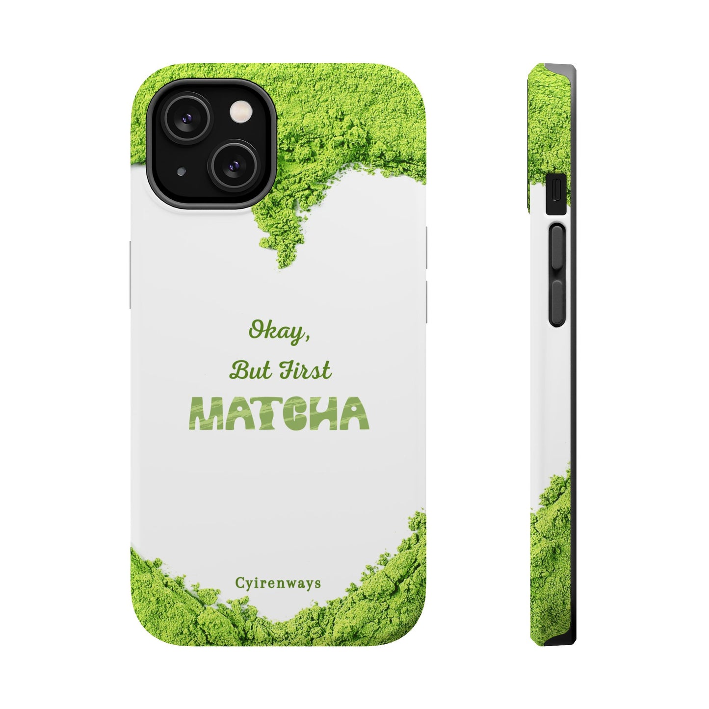 ‘Okay, But First Matcha’ (Armoured Magsafe)