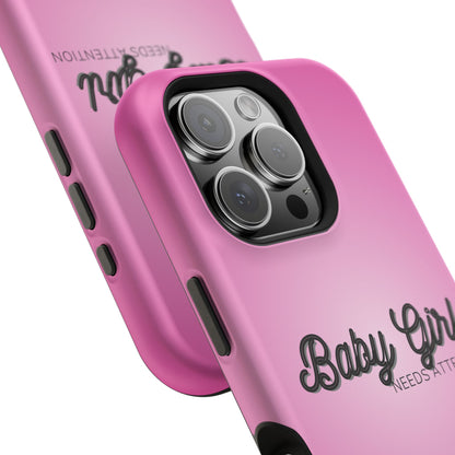 Baby Girl. Needs Attention (Armoured Magsafe-compatible)