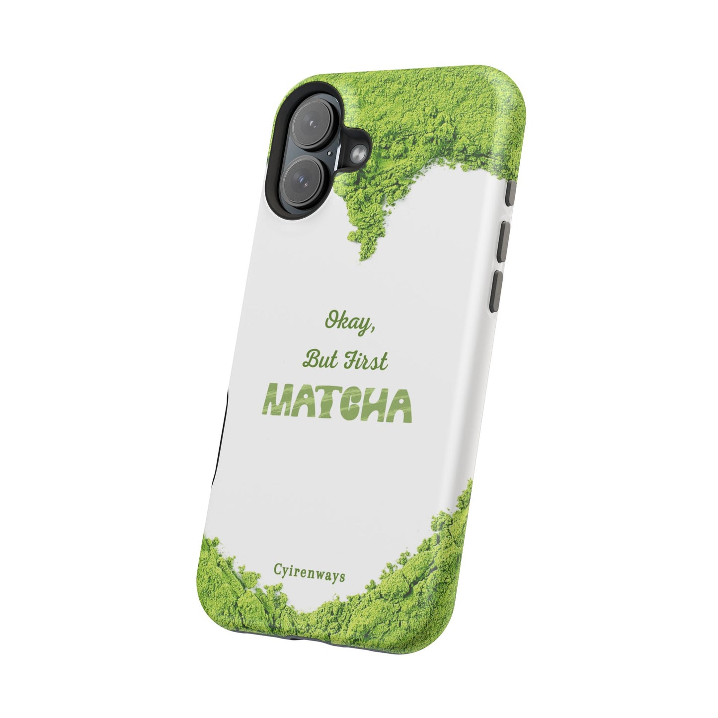 ‘Okay, But First Matcha’ (Armoured Magsafe)