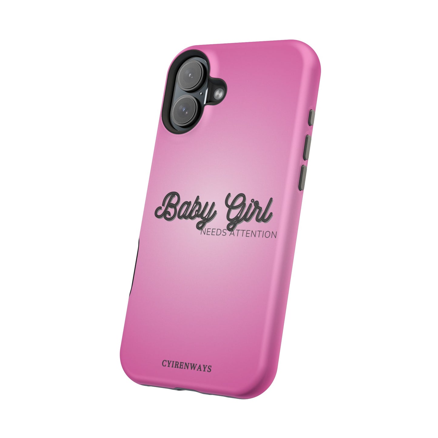 Baby Girl. Needs Attention (Armoured Magsafe-compatible)