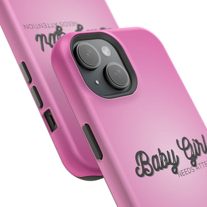 Baby Girl. Needs Attention (Armoured Magsafe-compatible)