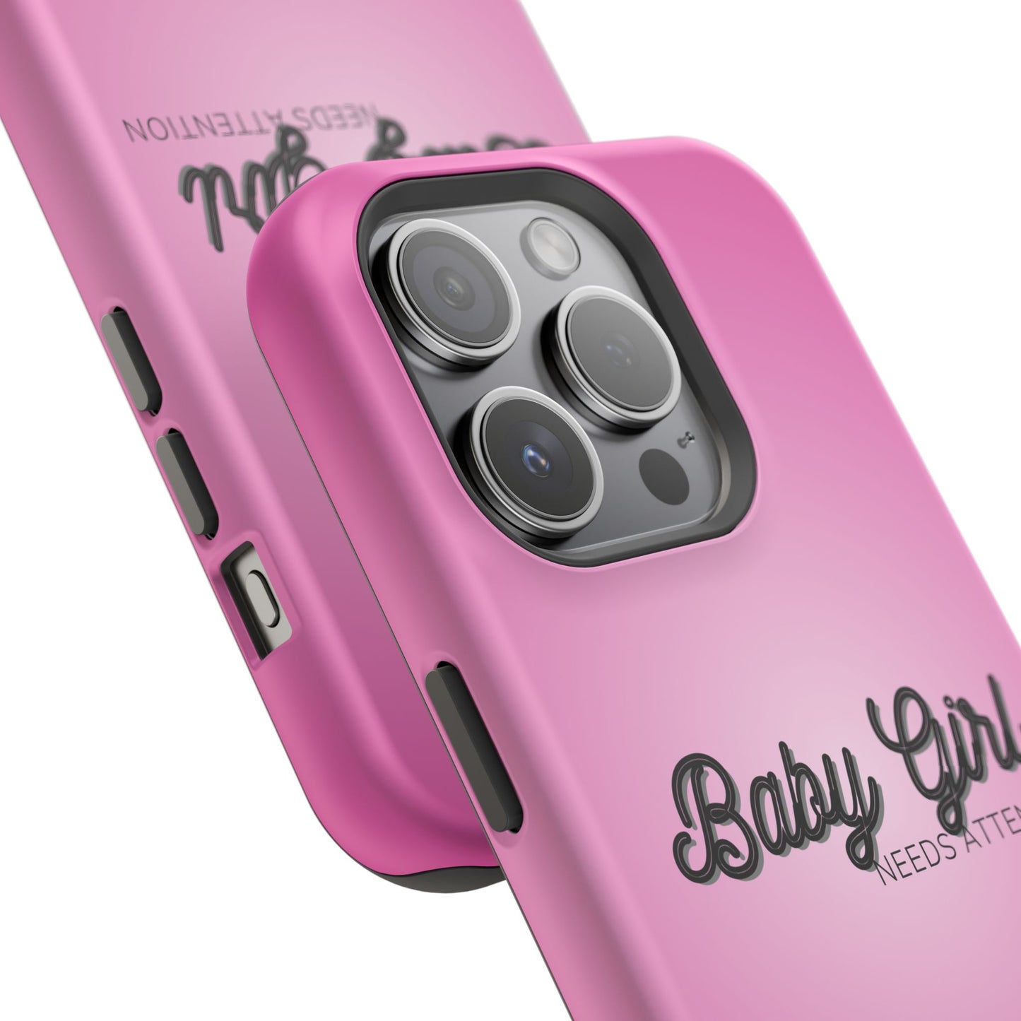 Baby Girl. Needs Attention (Armoured Magsafe-compatible)