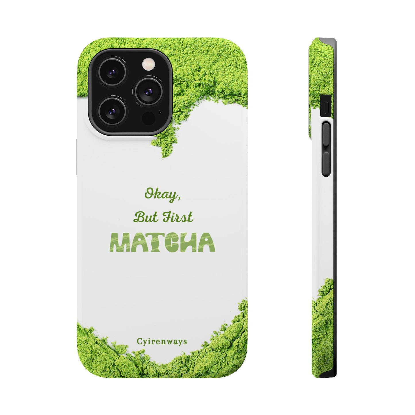 ‘Okay, But First Matcha’ (Armoured Magsafe)