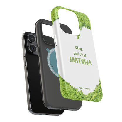 ‘Okay, But First Matcha’ (Armoured Magsafe)