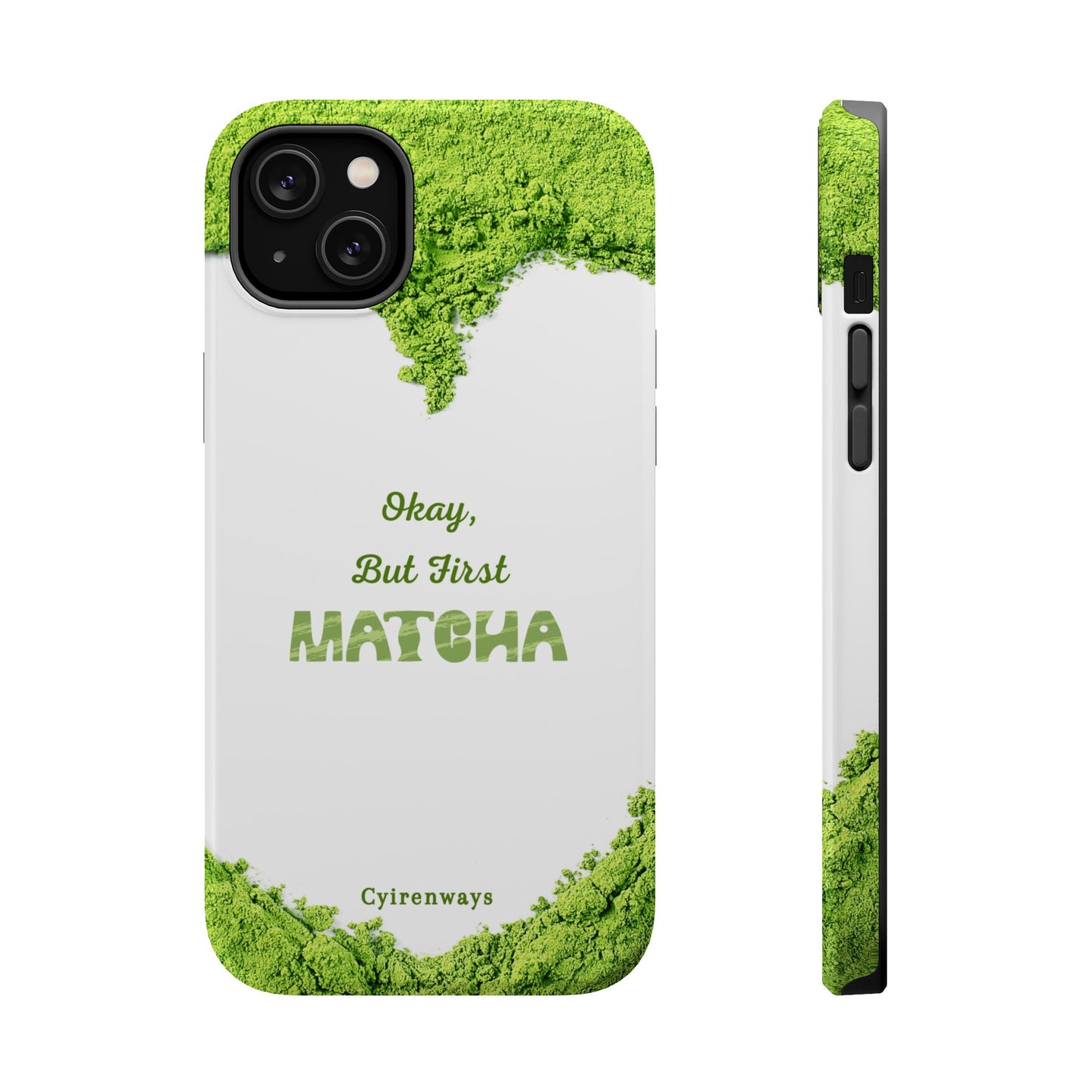 ‘Okay, But First Matcha’ (Armoured Magsafe)