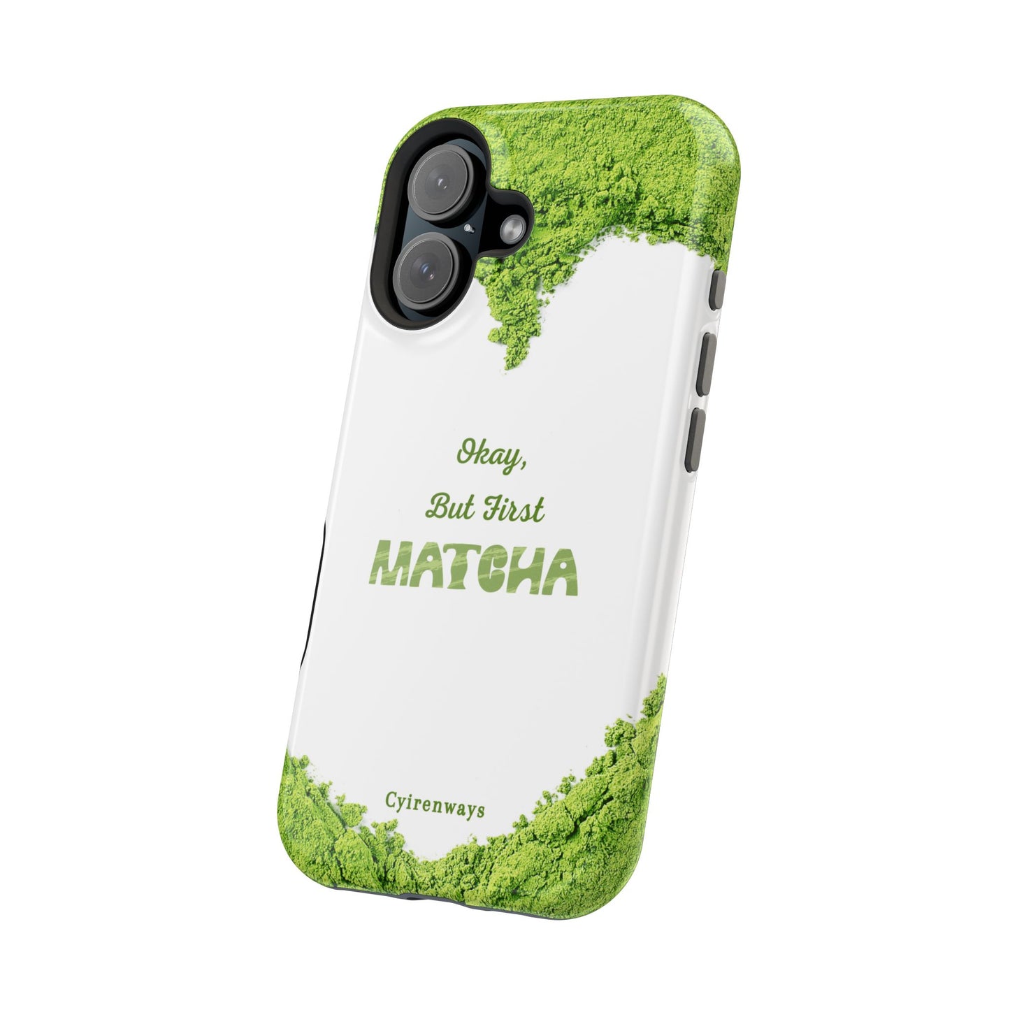 ‘Okay, But First Matcha’ (Armoured Magsafe)