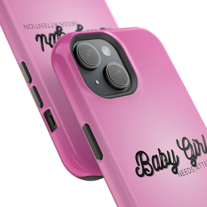 Baby Girl. Needs Attention (Armoured Magsafe-compatible)