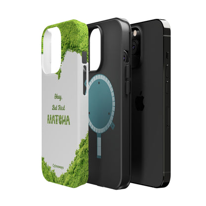 ‘Okay, But First Matcha’ (Armoured Magsafe)