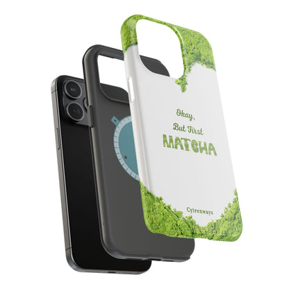 ‘Okay, But First Matcha’ (Armoured Magsafe)