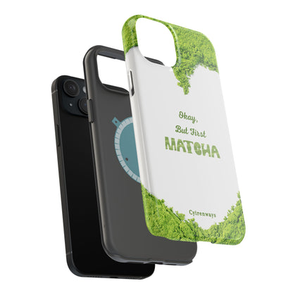 ‘Okay, But First Matcha’ (Armoured Magsafe)