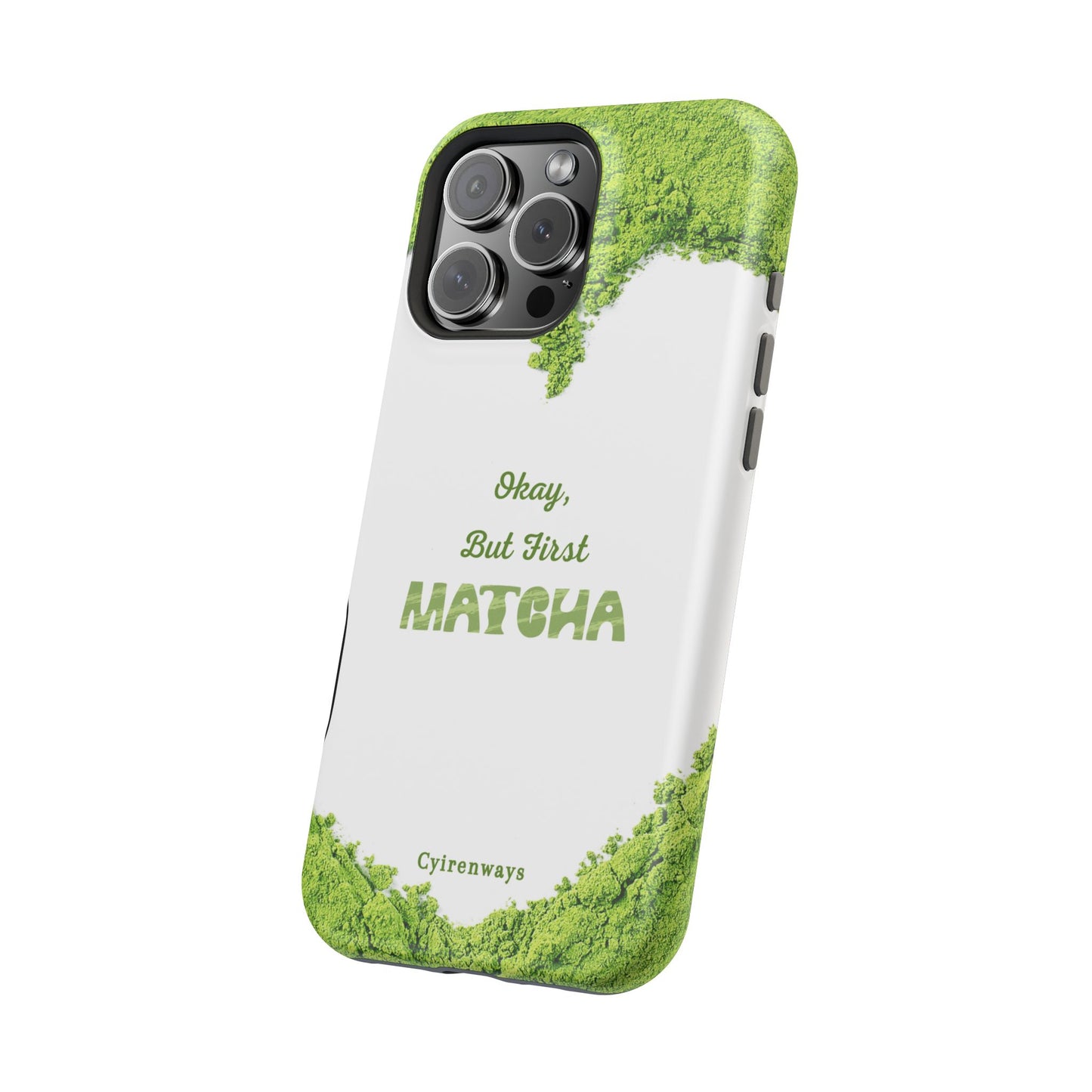 ‘Okay, But First Matcha’ (Armoured Magsafe)