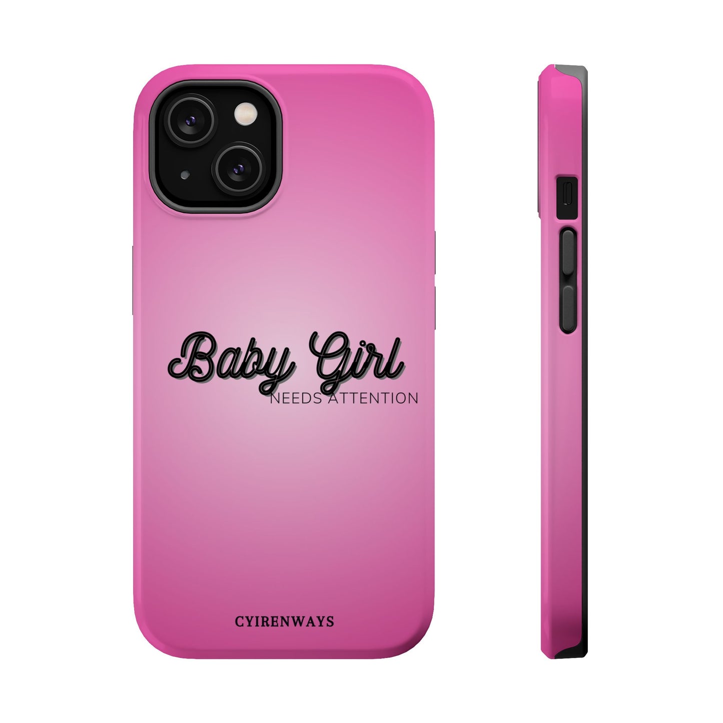 Baby Girl. Needs Attention (Armoured Magsafe-compatible)