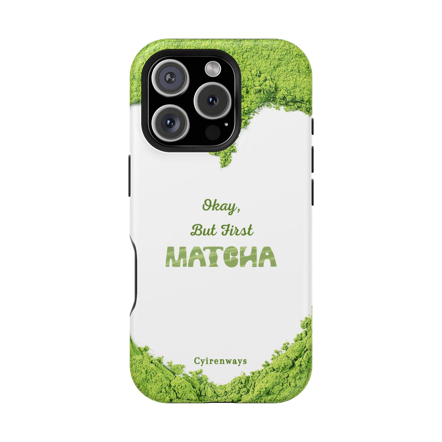 ‘Okay, But First Matcha’ (Armoured Magsafe)