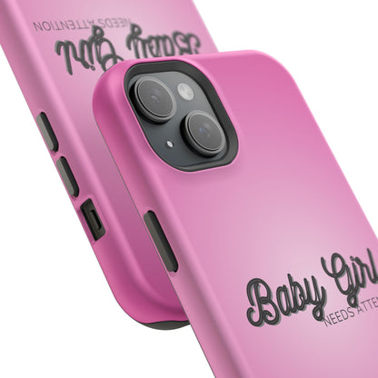 Baby Girl. Needs Attention (Armoured Magsafe-compatible)