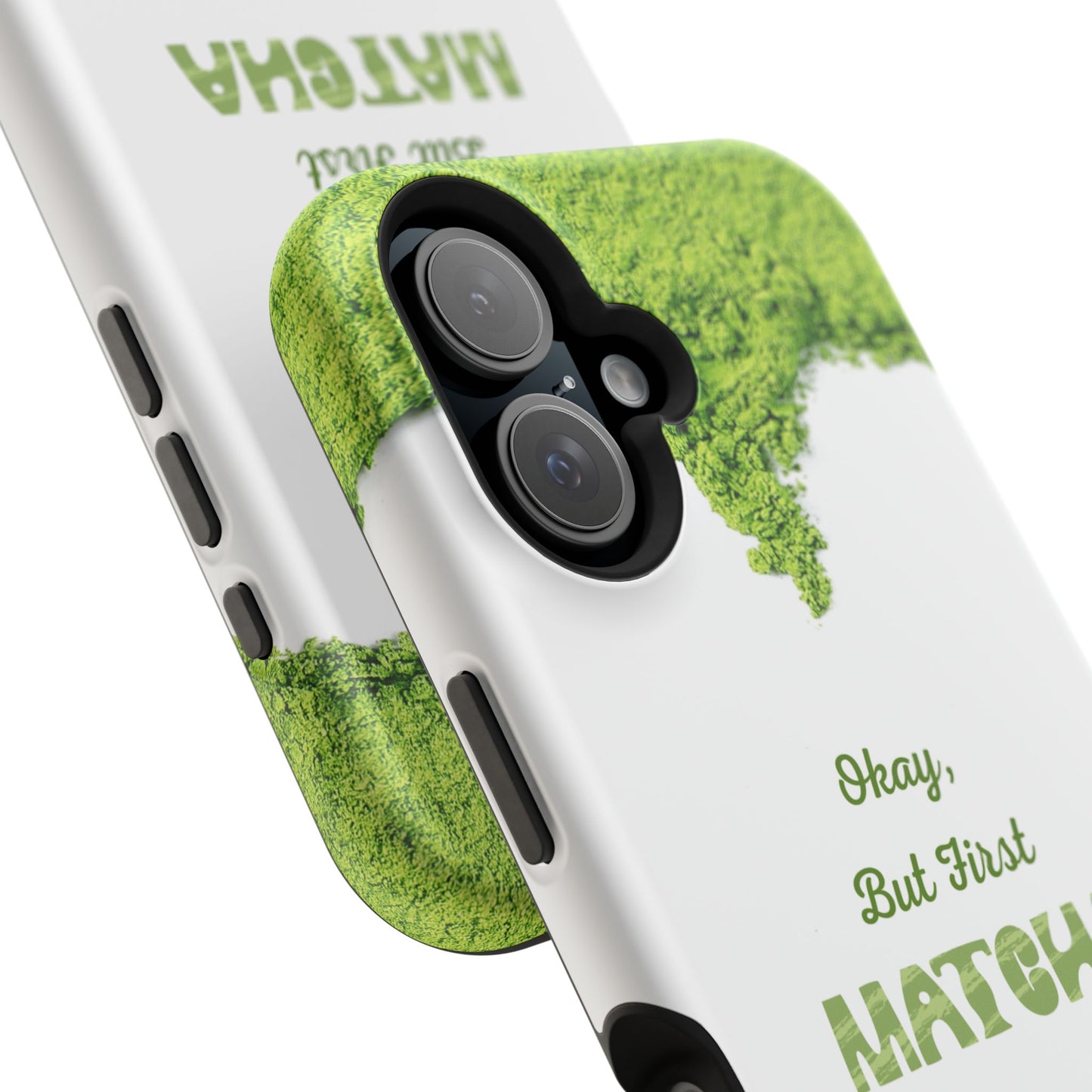 ‘Okay, But First Matcha’ (Armoured Magsafe)