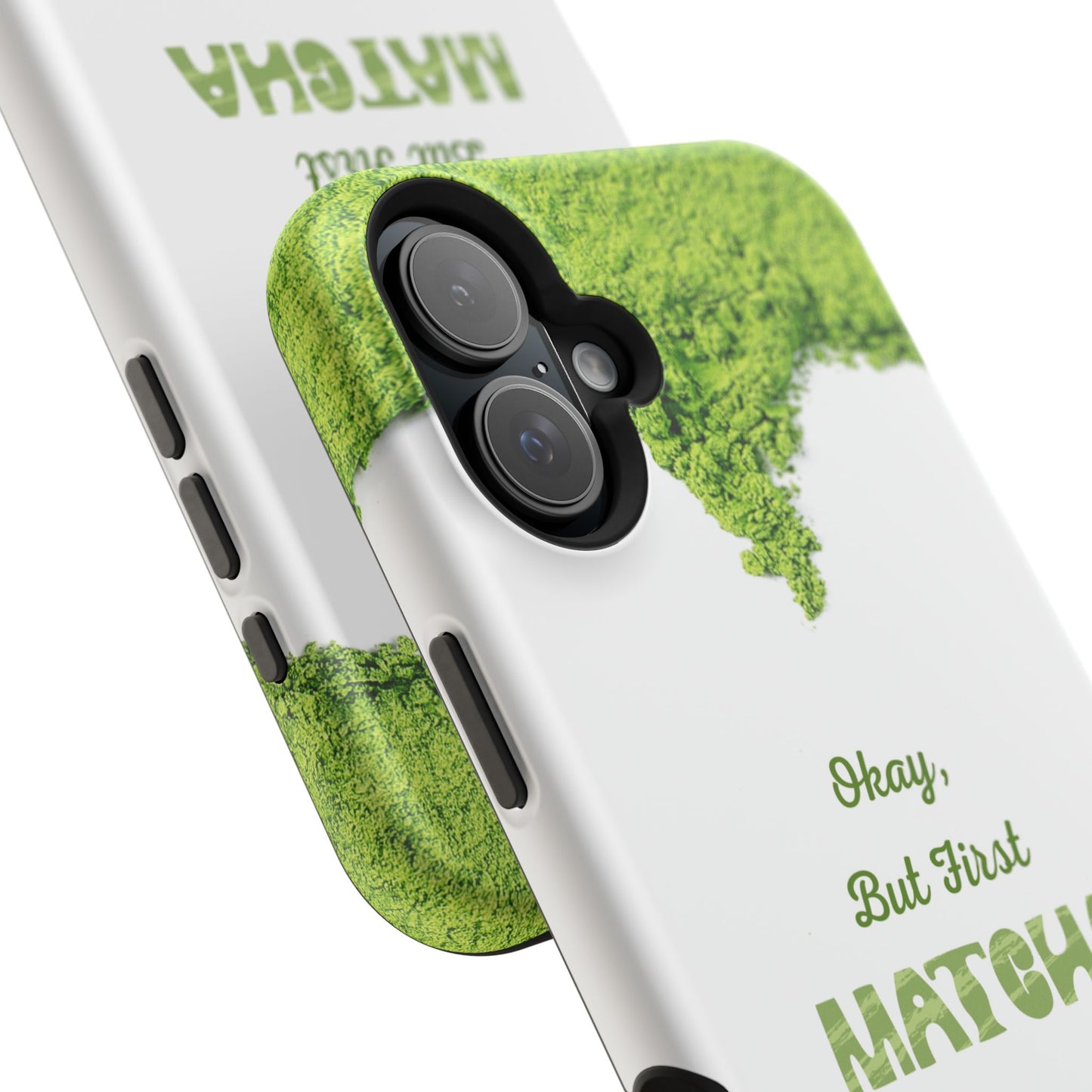 ‘Okay, But First Matcha’ (Armoured Magsafe)