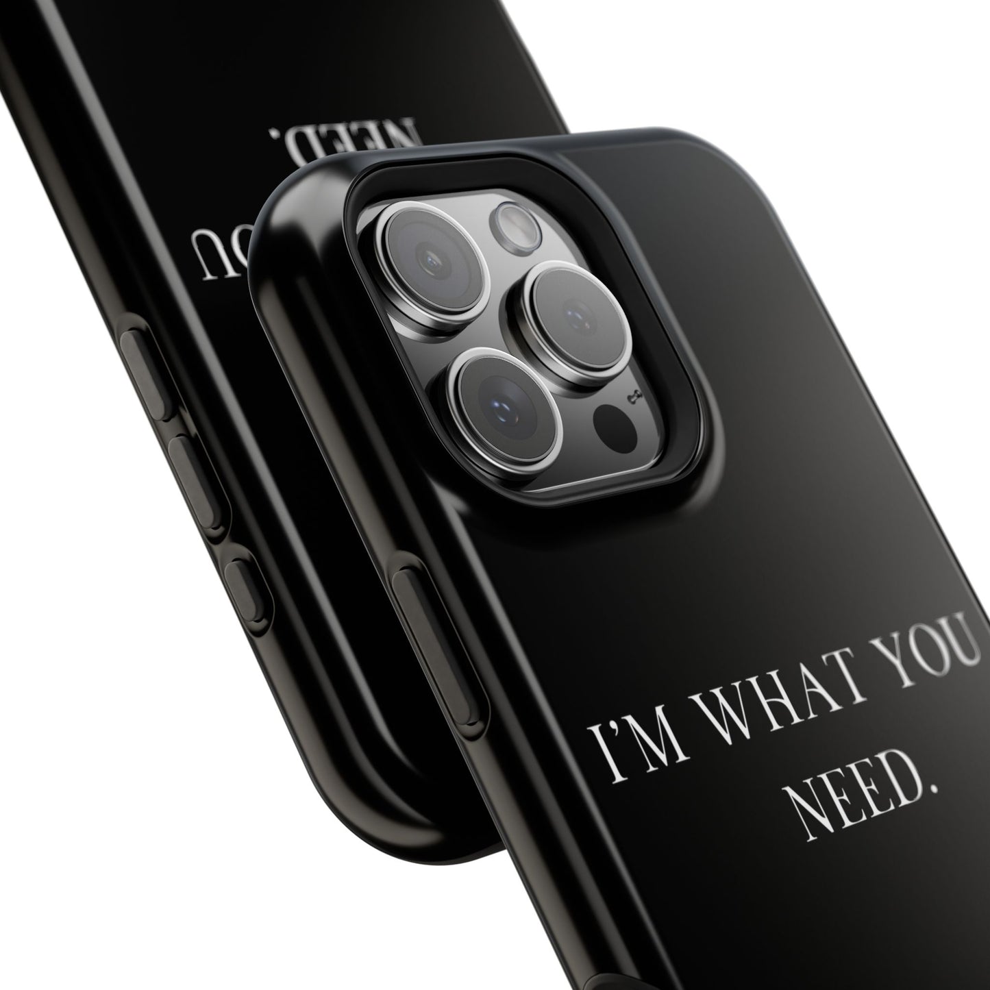 I'm What You Need (Armoured-Magsafe compatible)