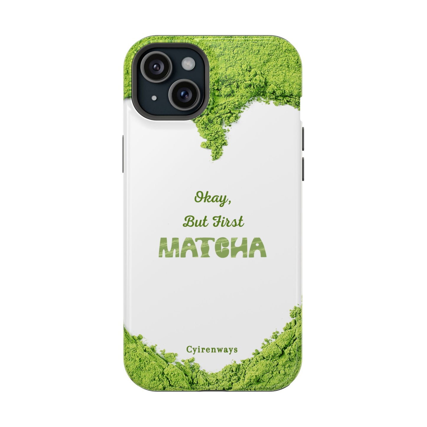 ‘Okay, But First Matcha’ (Armoured Magsafe)