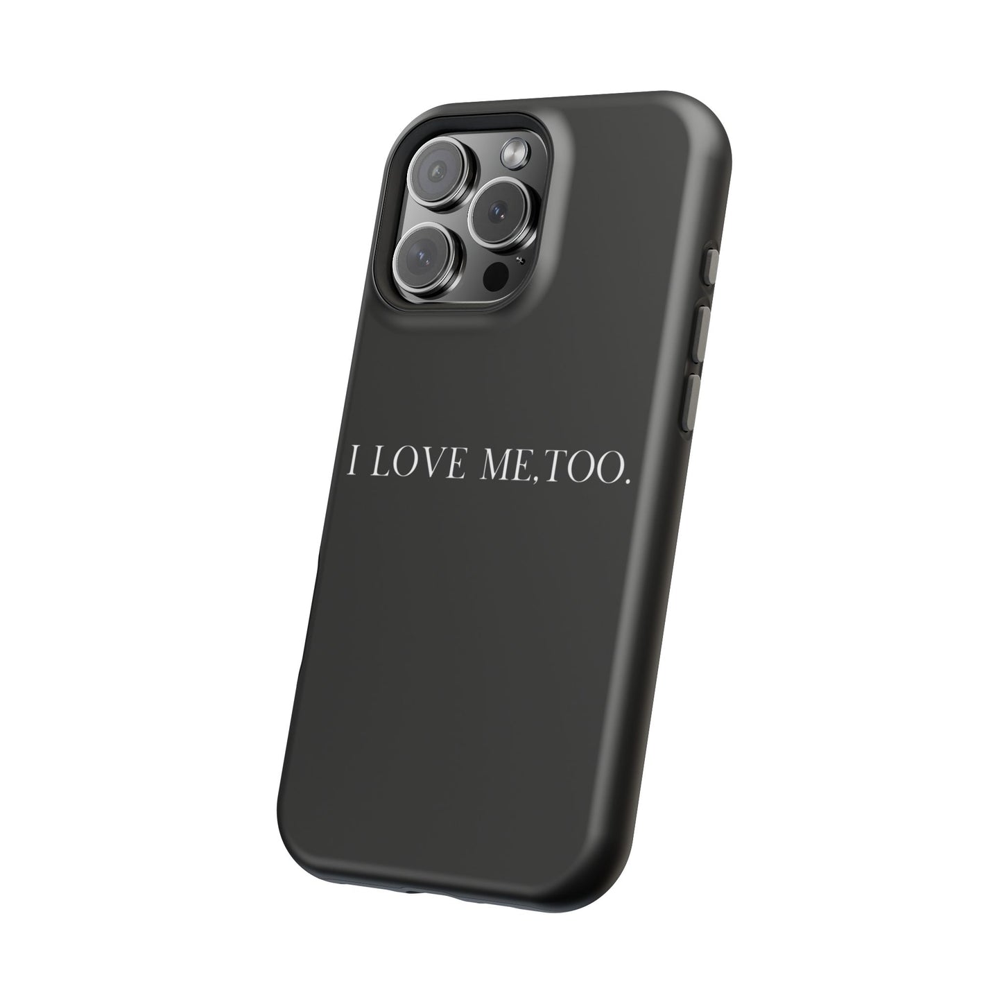 I Love Me,Too. (Armoured-Magsafe compatible)