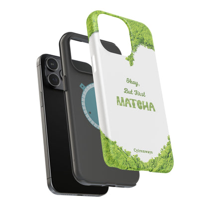 ‘Okay, But First Matcha’ (Armoured Magsafe)