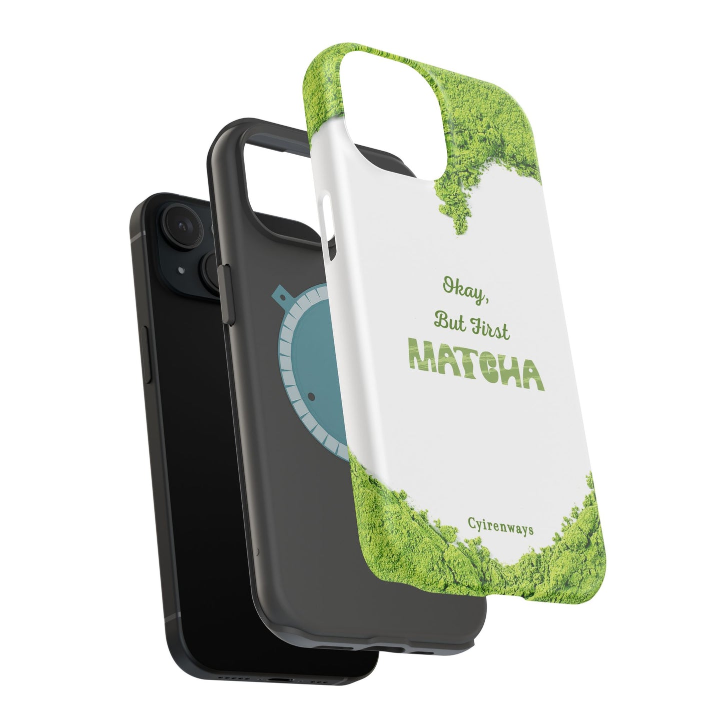 ‘Okay, But First Matcha’ (Armoured Magsafe)