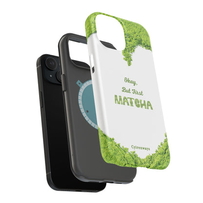 ‘Okay, But First Matcha’ (Armoured Magsafe)