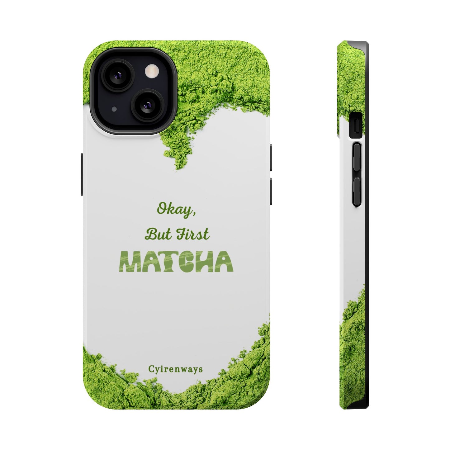 ‘Okay, But First Matcha’ (Armoured Magsafe)