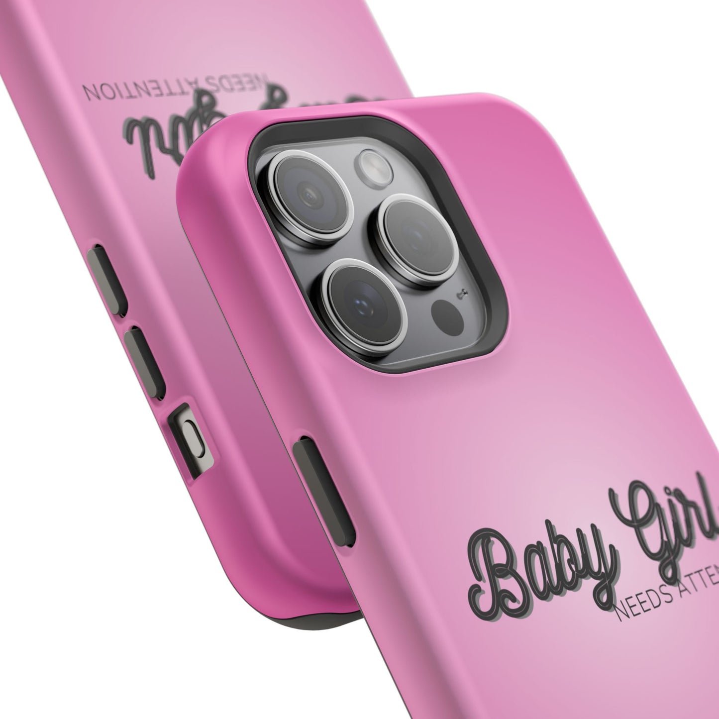 Baby Girl. Needs Attention (Armoured Magsafe-compatible)