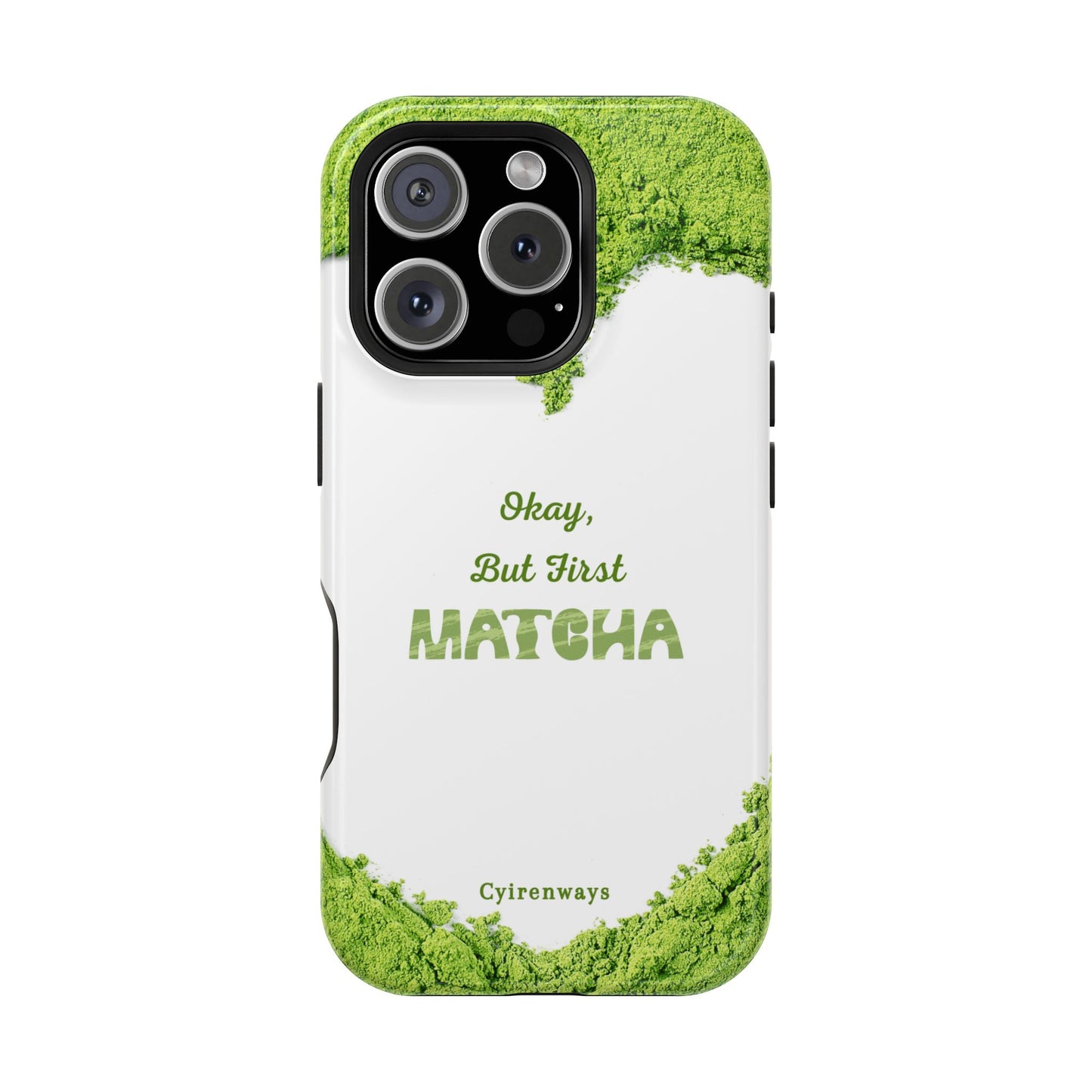 ‘Okay, But First Matcha’ (Armoured Magsafe)