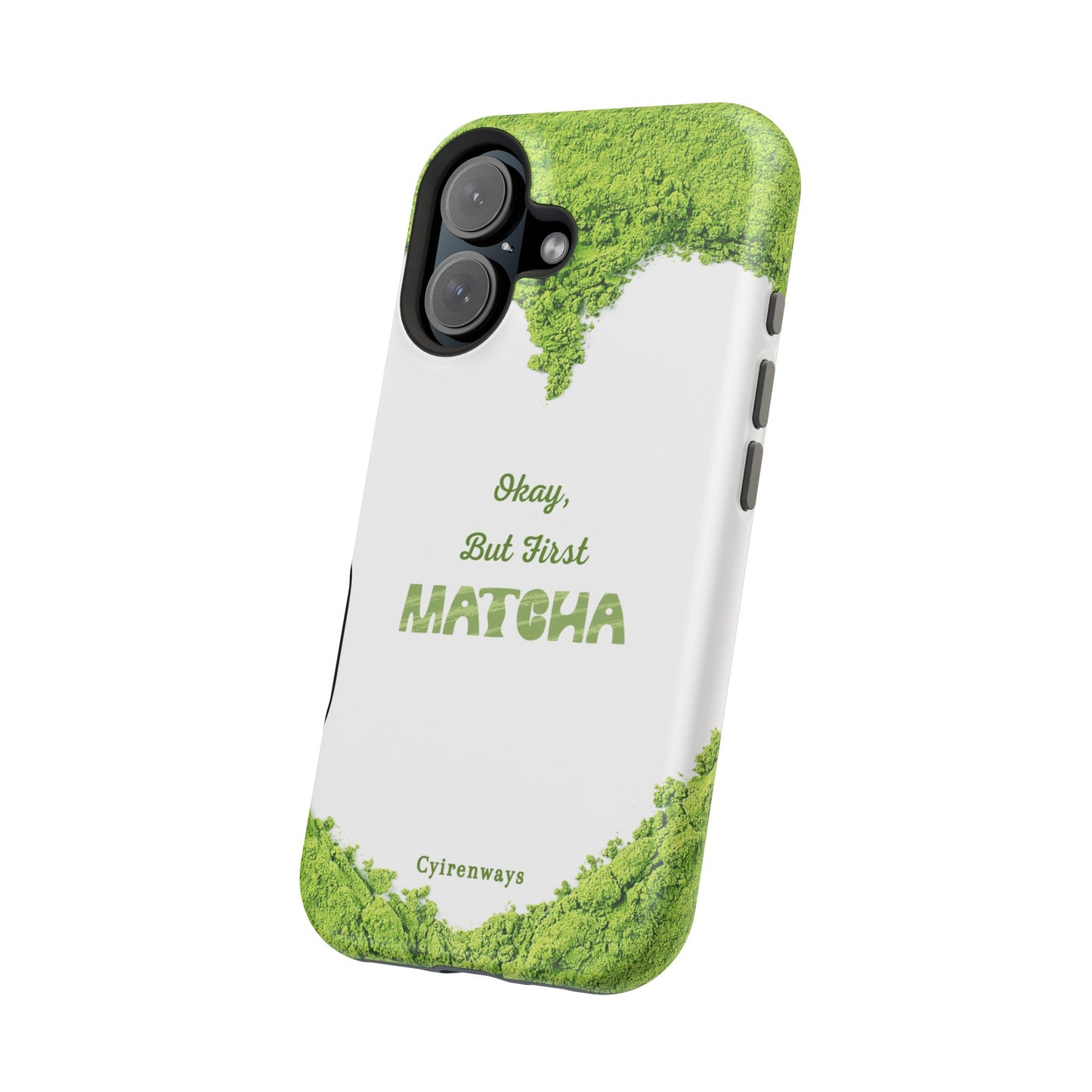 ‘Okay, But First Matcha’ (Armoured Magsafe)