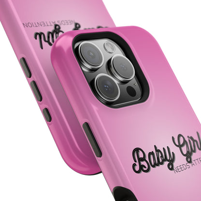 Baby Girl. Needs Attention (Armoured Magsafe-compatible)
