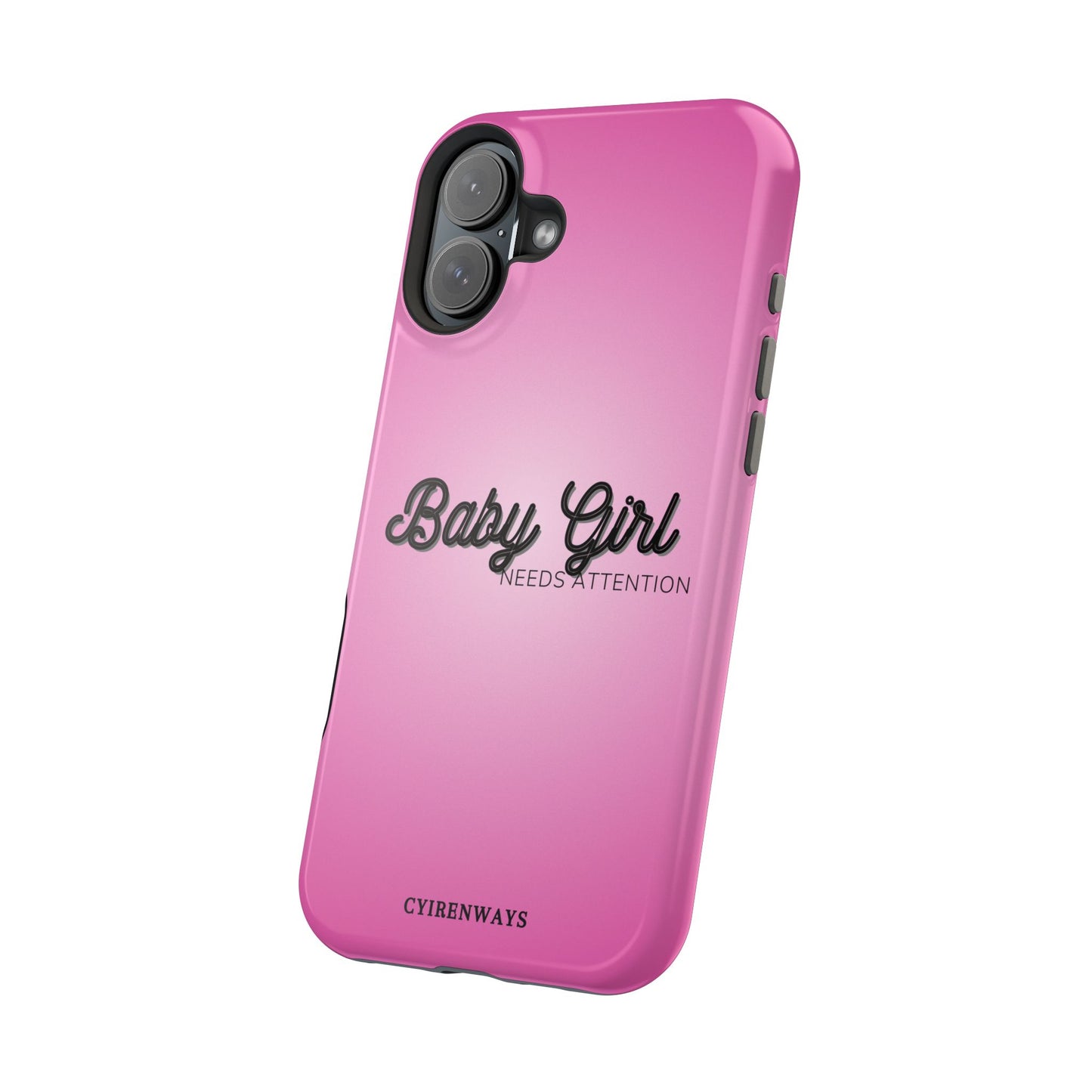 Baby Girl. Needs Attention (Armoured Magsafe-compatible)