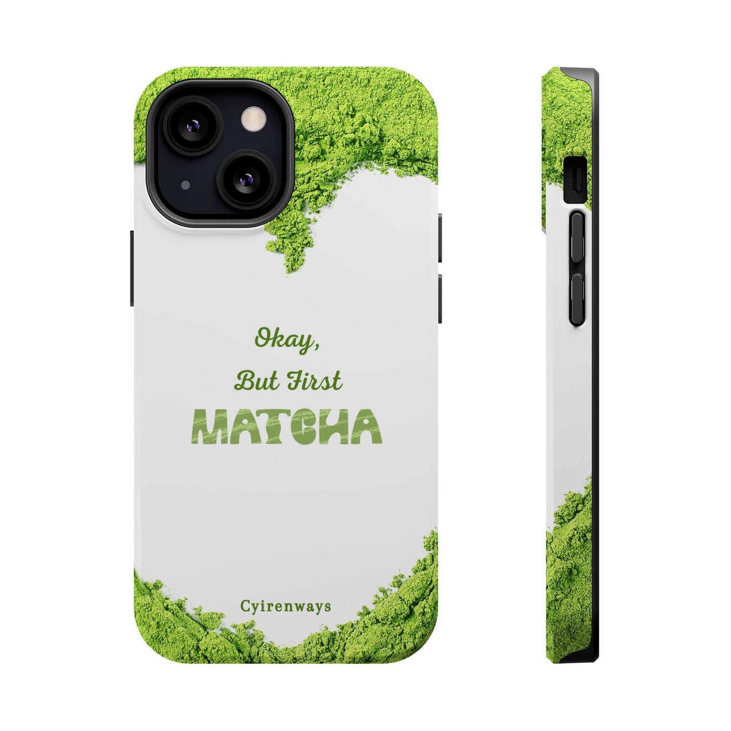 ‘Okay, But First Matcha’ (Armoured Magsafe)